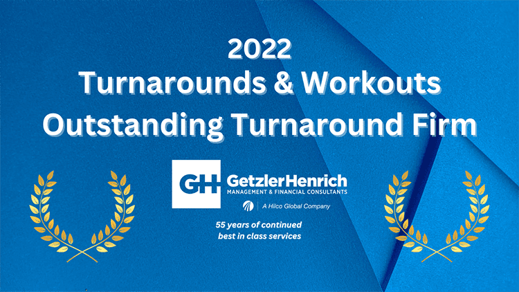 Getzler Henrich & Associates Named One of Top US Outstanding Turnaround Firms Again for 2022 by Turnarounds & Workouts